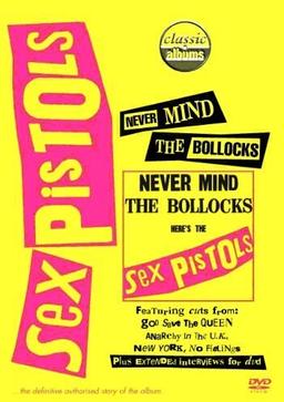 Never Mind The Bollocks: Here's The Sex Pistols (Classic Album)