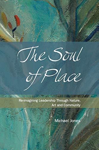 The Soul of Place: Re-imagining Leadership Through Nature, Art and Community (Sefa's Bilingual Picture Books – English / German, Band 1)