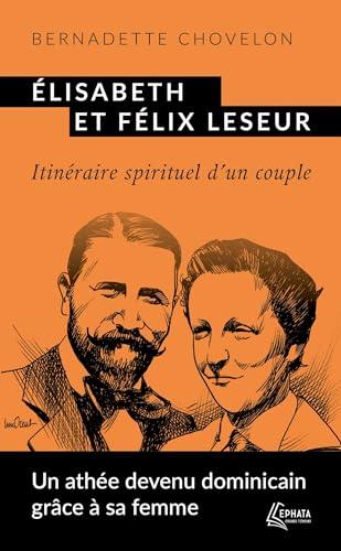 Elisabeth et Félix Leseur : Itinéraire spirituel d'un couple