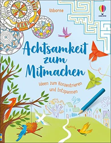 Achtsamkeit zum Mitmachen: Ideen zum Konzentrieren und Entspannen – für Kinder ab 7 Jahren