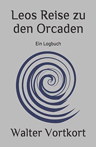 Leos Reise zu den Orcaden: Ein Logbuch