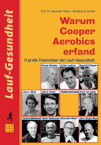 Warum Cooper Aerobics erfand: 11 große Theoretiker der Lauf-Gesundheit