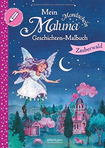 Mein Maluna Mondschein Geschichten-Malbuch - Zauberwald