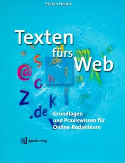 Texten fürs Web. Grundlagen und Praxiswissen für Online-Redakteure.