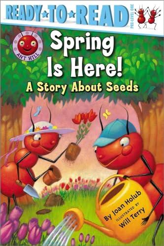 Spring Is Here!: A Story About Seeds (Ready-to-Read Pre-Level 1)