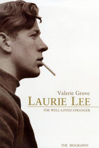 Laurie Lee: The Well-loved Stranger