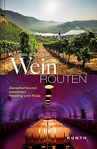 Europas schönste Weinrouten: Genießertouren zwischen Riesling und Rioja