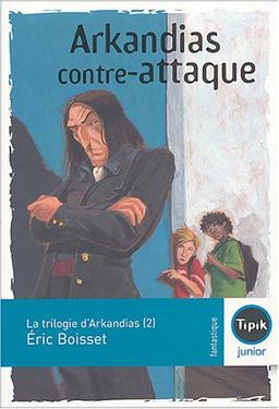 La trilogie d'Arkandias. Vol. 2. Arkandias contre-attaque