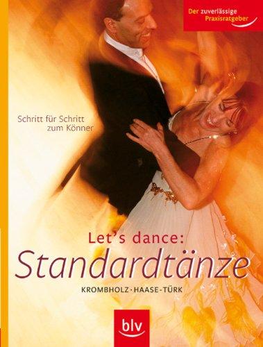 Let's dance Standardtänze: Schritt für Schritt zum Könner