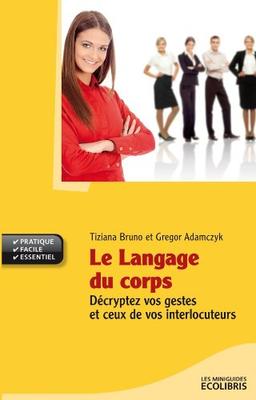 Le langage du corps : décryptez vos gestes et ceux de vos interlocuteurs