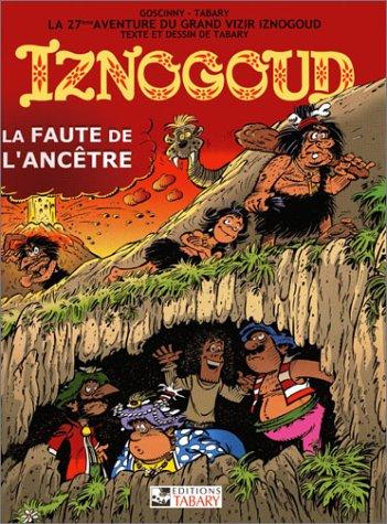 Les aventures du grand vizir Iznogoud. Vol. 27. La faute de l'ancêtre