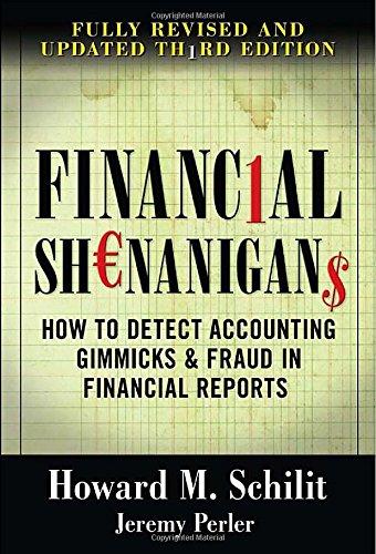 Financial Shenanigans: How to Detect Accounting Gimmicks and Fraud in Financial Reports