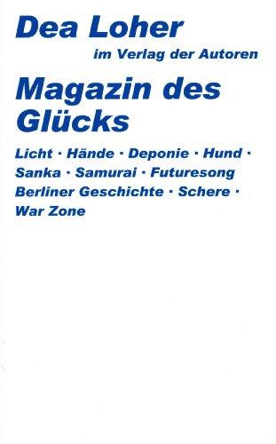 Das Magazin des Glücks: Theatertexte