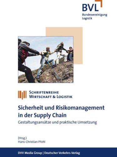 Sicherheit und Risikomanagement in der Supply Chain: Gestaltungsansätze und praktische Umsetzung