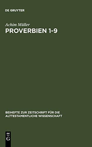 Proverbien 1-9: Der Weisheit neue Kleider (Beihefte zur Zeitschrift für die alttestamentliche Wissenschaft, 291)