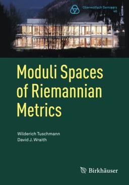 Moduli Spaces of Riemannian Metrics (Oberwolfach Seminars, Band 46)