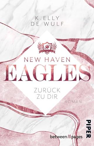 New Haven Eagles – Zurück zu Dir (Sweet Quarterbacks 2): Roman | Berührende Sports-Romance zwischen einem Quarterback und seiner Jugendliebe