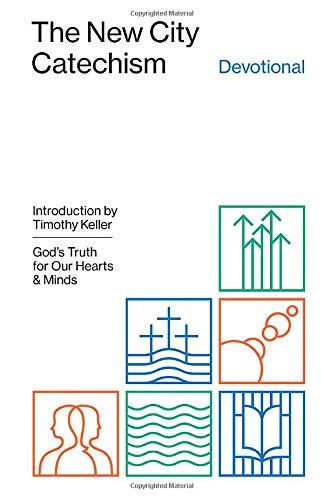 The New City Catechism Devotional: God's Truth for Our Hearts and Minds (Gospel Coalition)