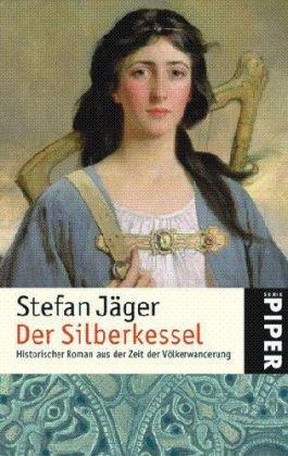 Der Silberkessel: Historischer Roman aus der Zeit der Völkerwanderung