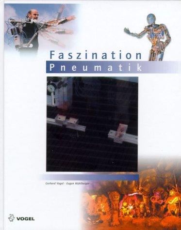 Faszination Pneumatik - Impressionen und Innovationen