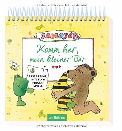 Janosch - Komm her, mein kleiner Bär: Erste Reime, Kitzel- & Fingerspiele