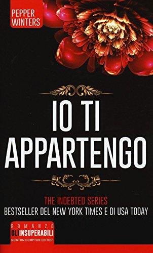 Io ti appartengo. The indebted series (Gli insuperabili)