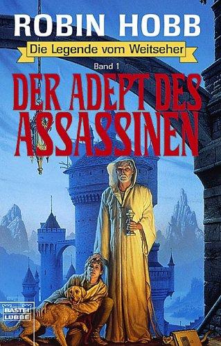 Der Adept des Assassinen. Die Legende vom Weitseher 01