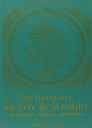 Dictionnaire du livre de la nature : analogies, images, symboles