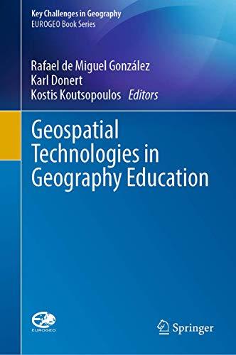 Geospatial Technologies in Geography Education (Key Challenges in Geography)