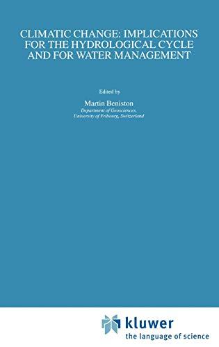 Climatic Change: Implications for the Hydrological Cycle and for Water Management (Advances in Global Change Research, 10, Band 10)