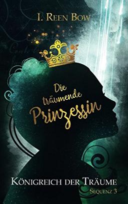 Königreich der Träume - Sequenz 3: Die träumende Prinzessin