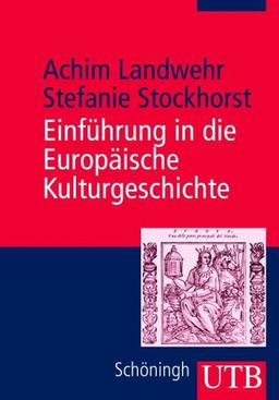 Einführung in die Europäische Kulturgeschichte (Uni-Taschenbücher M)