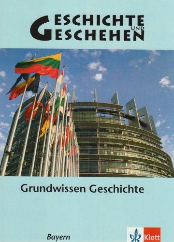 Geschichte und Geschehen - aktuelle Ausgabe: Geschichte und Geschehen. Themenheft Grundwissen. Ausgabe für Bayern