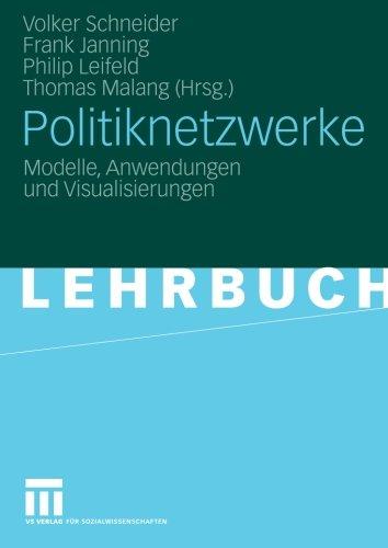 Politiknetzwerke: Modelle, Anwendungen und Visualisierungen