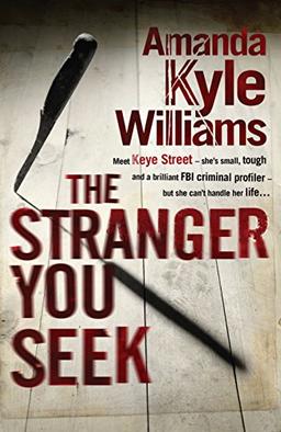 The Stranger You Seek (Keye Street 1): An unputdownable thriller with spine-tingling twists