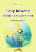 Lady Rowena: Die Kraft der Göttin in dir