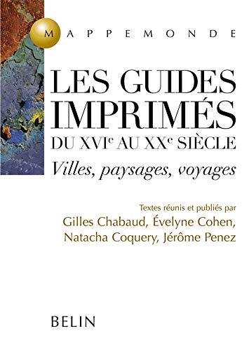 Les guides imprimés du XVIe au XXe siècle : villes, paysages, voyages