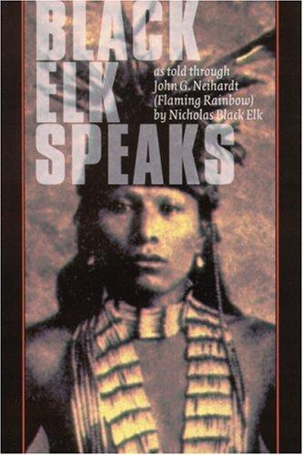 Black Elk Speaks: Being the Life Story of a Holy Man of the Oglala Sioux