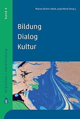 Bildung - Dialog - Kultur: Migration und Interkulturalität als pädagogische und fachdidaktische Aufgabe in der Lehrerbildung (Migration + Lehrerbildung)