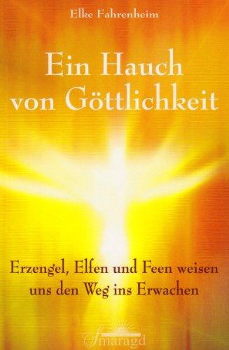 Ein Hauch von Göttlichkeit: Erzengel, Elfen und Feen weisen uns den Weg ins Erwachen