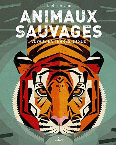 Animaux sauvages : voyage en terres du Sud