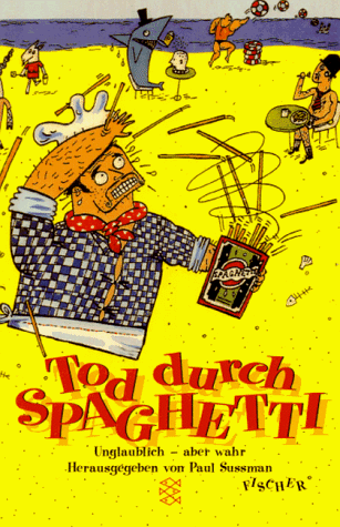 Tod durch Spaghetti. Unglaublich, aber wahr.