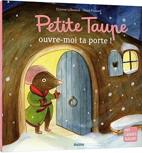 Petite Taupe, ouvre-moi ta porte !