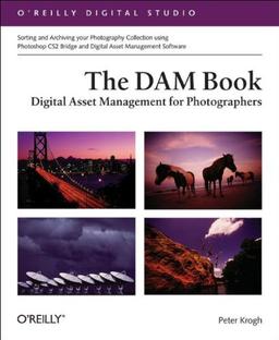 The DAM Book: Digital Asset Management for Photographers (O'Reilly Digital Studio)