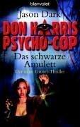 Don Harris, Psycho-Cop  - Das schwarze Amulett: Der neue Grusel-Thriller