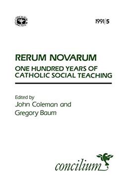 Concilium 1991/5 Rerum Novarum a Hundred Years of Catholic Social Teaching (Concilium (Glen Rock, N.J.), 1991/5., Band 1991)