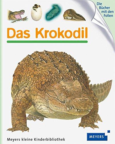 Das Krokodil: Meyers kleine Kinderbibliothek 72