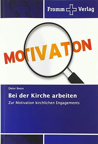 Bei der Kirche arbeiten: Zur Motivation kirchlichen Engagements