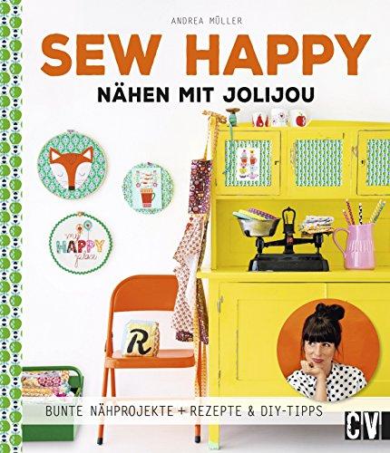 Sew Happy: Nähen mit Jolijou