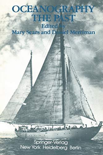 Oceanography: The Past: Proceedings of the Third International Congress on the History of Oceanography, held September 22-26, 1980 at the Woods Hole ... of the founding of the Institution